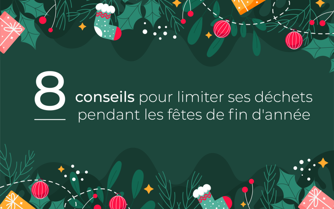 8 conseils pratiques pour limiter ses déchets pendant les fêtes de fin d'année