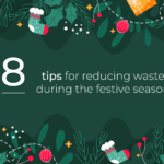 8 practical tips for limiting waste during the festive season